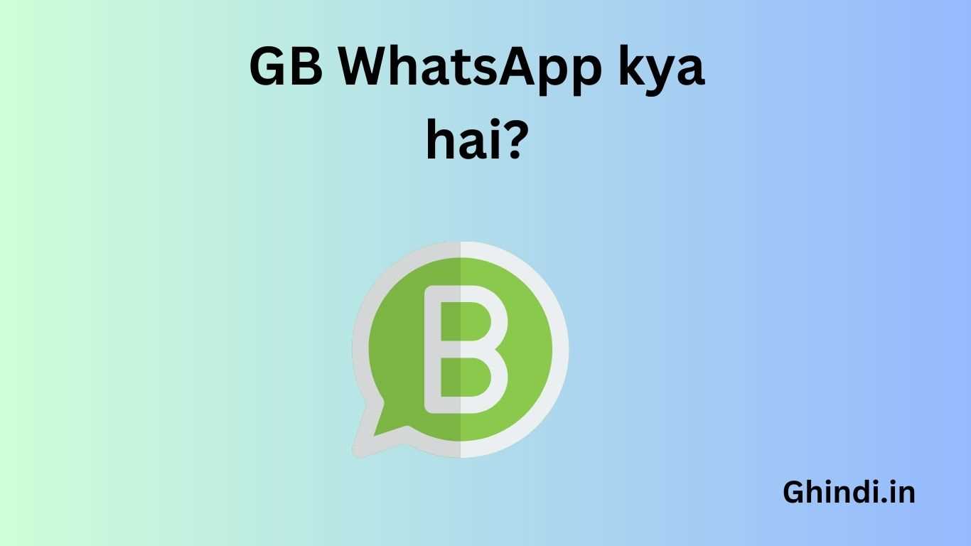 GB WhatsApp kya hai?
